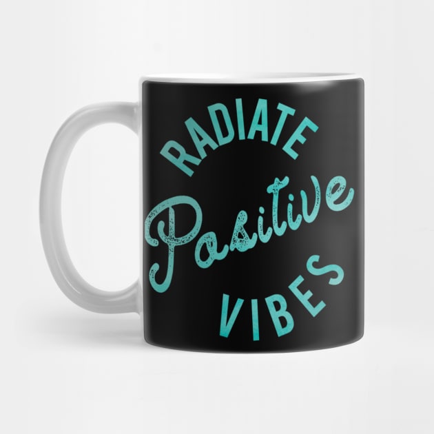 Radiate Positive Vibes by IgniteYourFuture